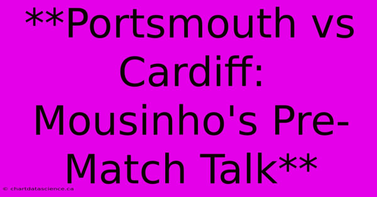 **Portsmouth Vs Cardiff: Mousinho's Pre-Match Talk**