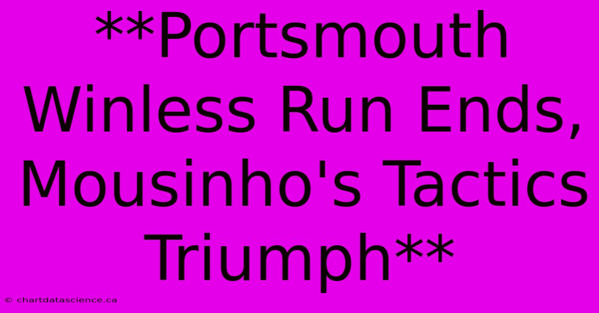 **Portsmouth Winless Run Ends, Mousinho's Tactics Triumph** 