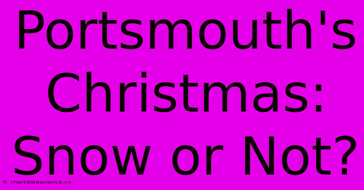 Portsmouth's Christmas: Snow Or Not?