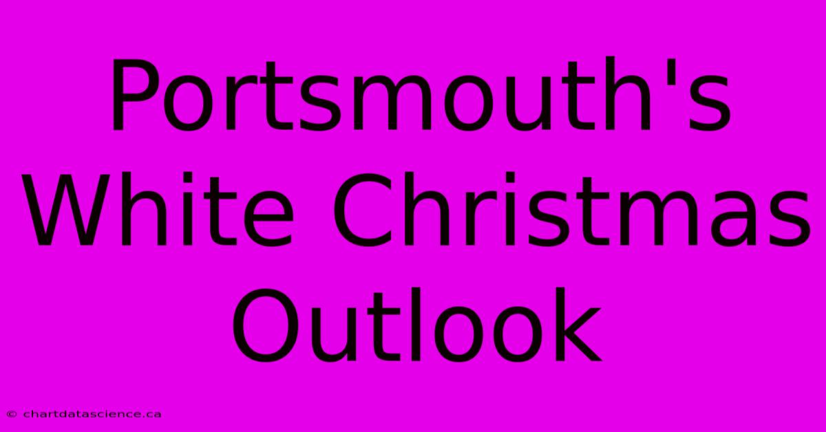 Portsmouth's White Christmas Outlook