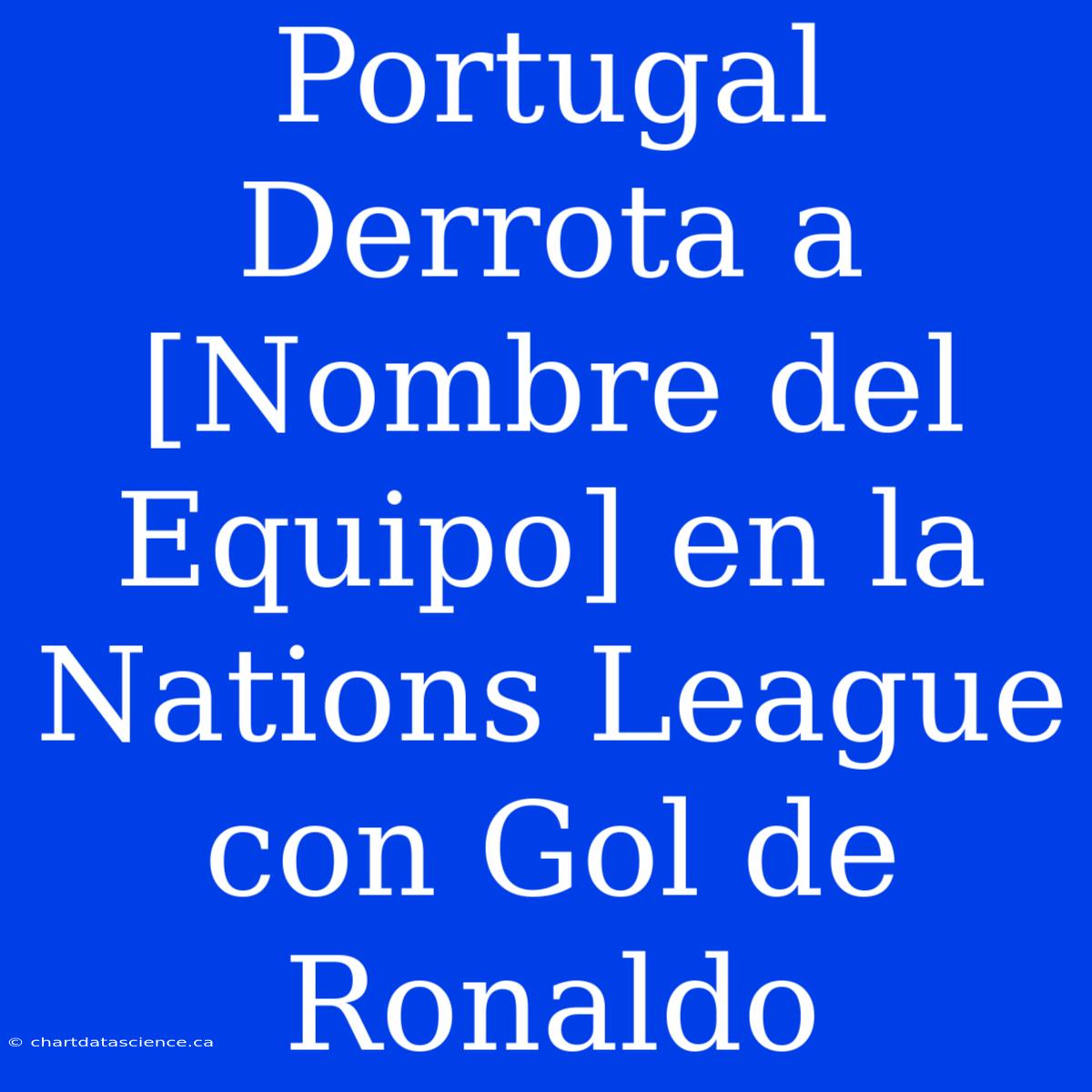 Portugal Derrota A [Nombre Del Equipo] En La Nations League Con Gol De Ronaldo