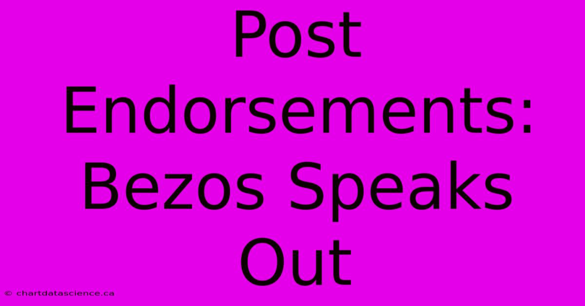 Post Endorsements: Bezos Speaks Out 