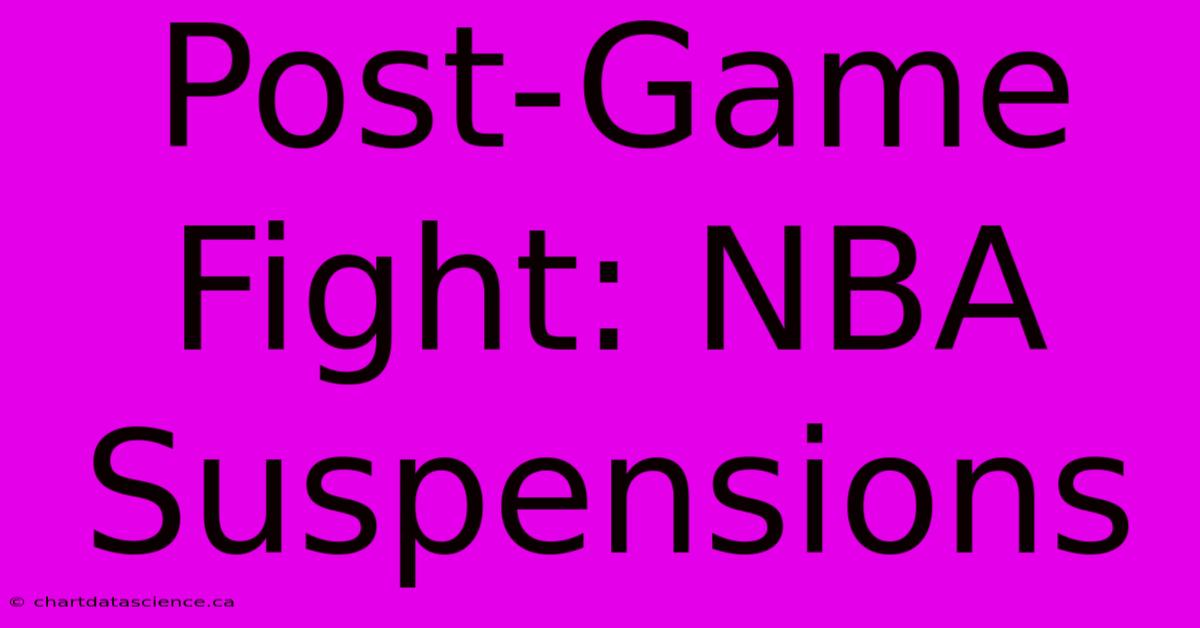 Post-Game Fight: NBA Suspensions