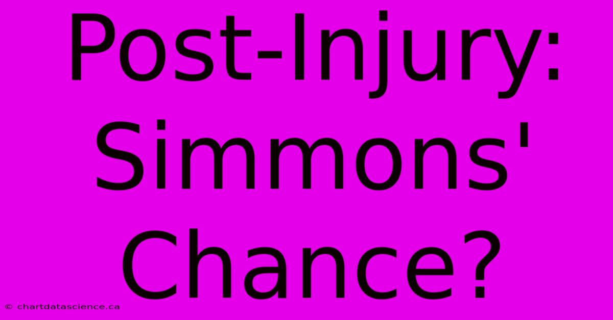 Post-Injury: Simmons' Chance?