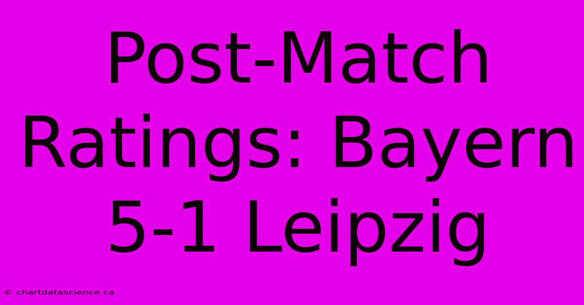 Post-Match Ratings: Bayern 5-1 Leipzig