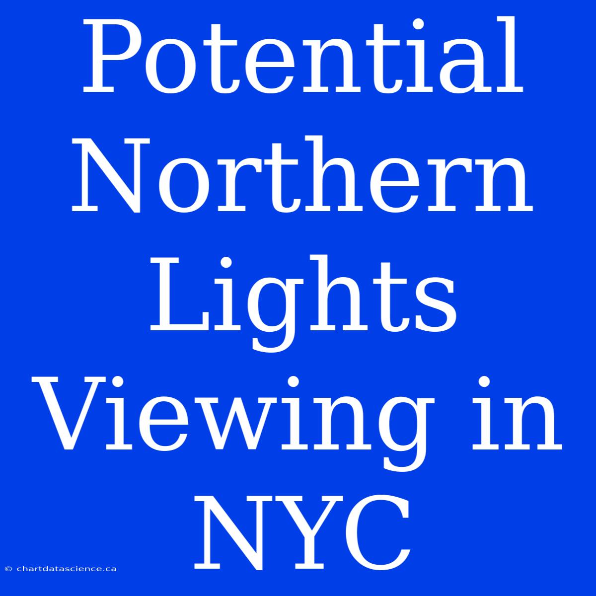 Potential Northern Lights Viewing In NYC