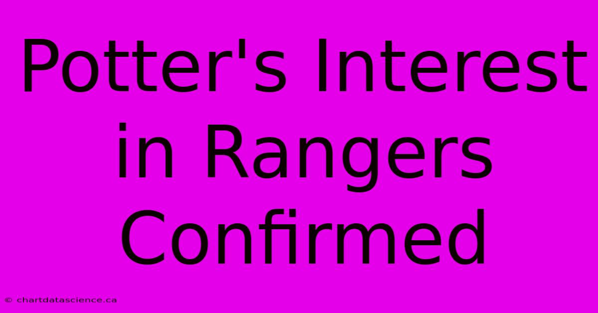 Potter's Interest In Rangers Confirmed 