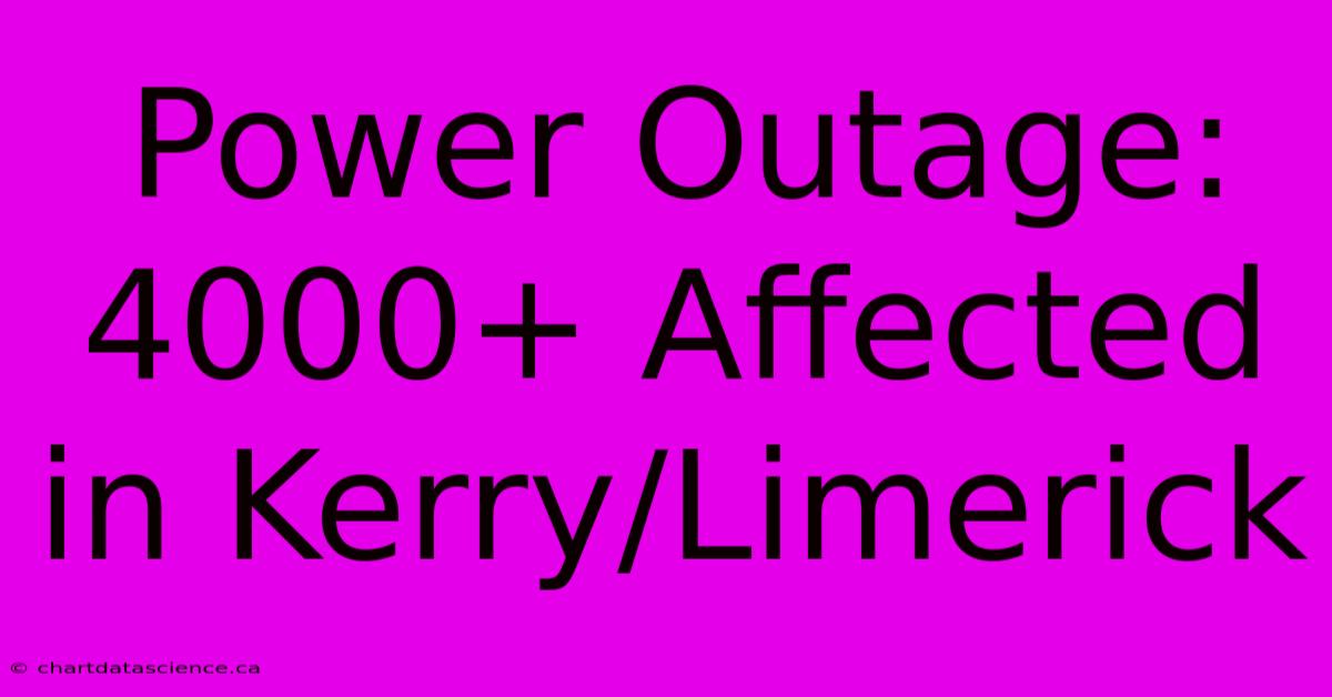 Power Outage: 4000+ Affected In Kerry/Limerick