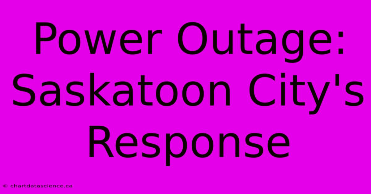 Power Outage: Saskatoon City's Response