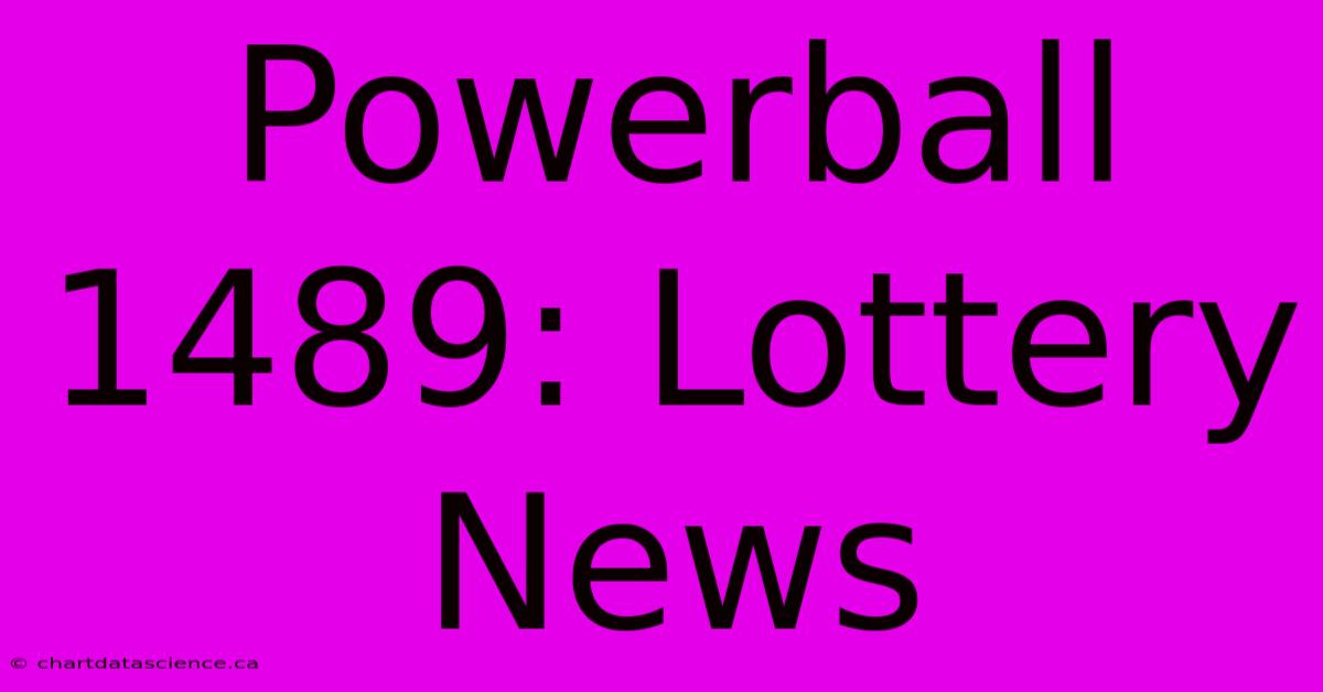 Powerball 1489: Lottery News