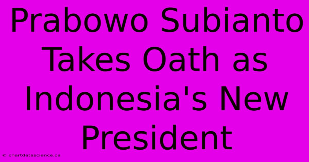 Prabowo Subianto Takes Oath As Indonesia's New President