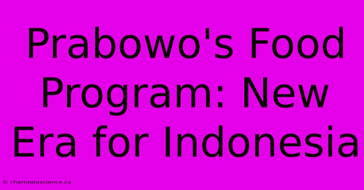 Prabowo's Food Program: New Era For Indonesia