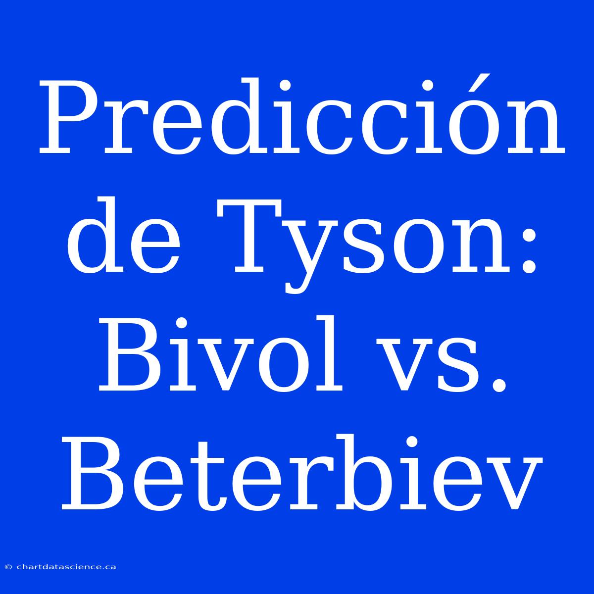 Predicción De Tyson: Bivol Vs. Beterbiev