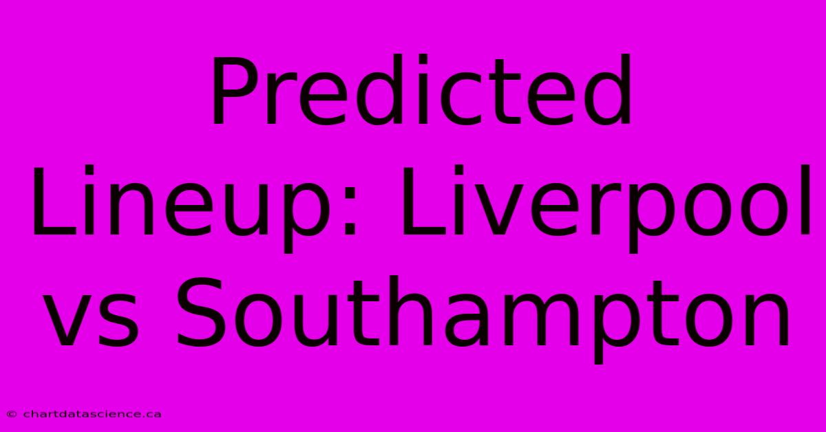 Predicted Lineup: Liverpool Vs Southampton