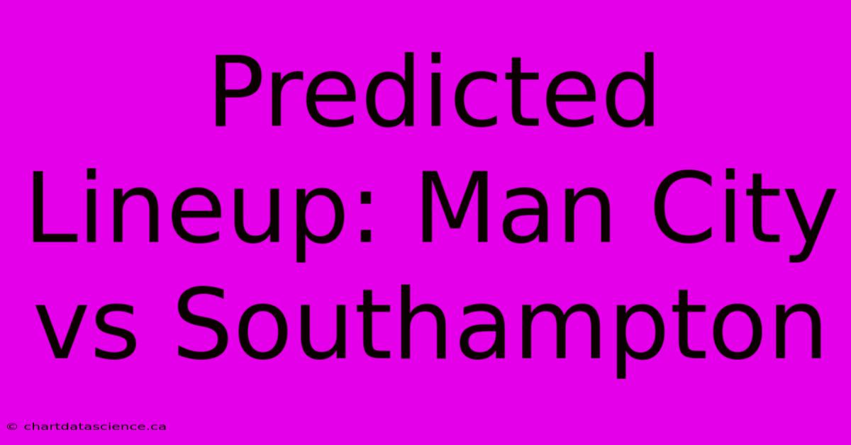 Predicted Lineup: Man City Vs Southampton