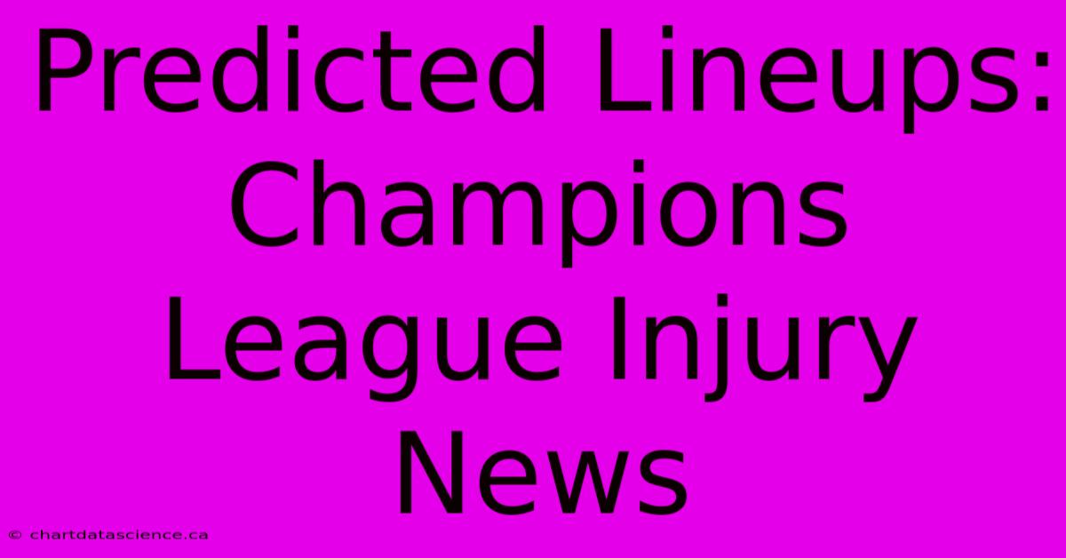 Predicted Lineups: Champions League Injury News