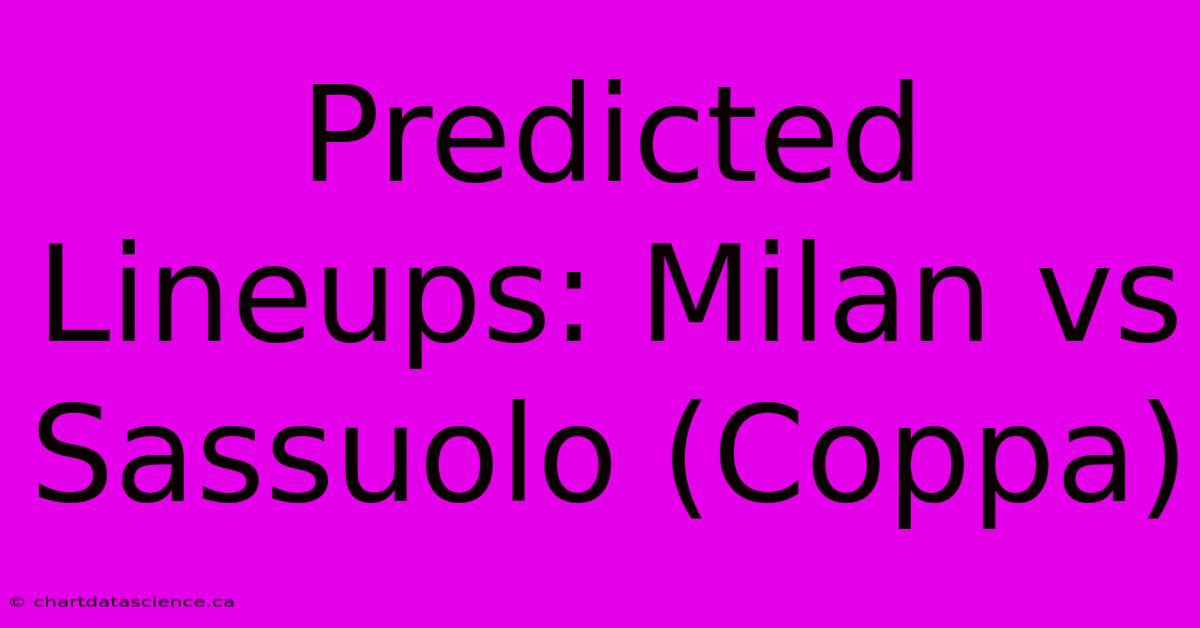 Predicted Lineups: Milan Vs Sassuolo (Coppa)