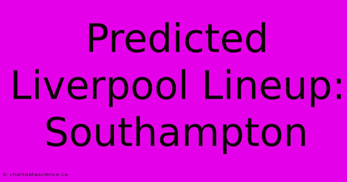 Predicted Liverpool Lineup: Southampton