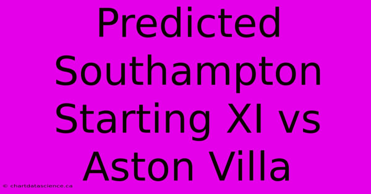 Predicted Southampton Starting XI Vs Aston Villa