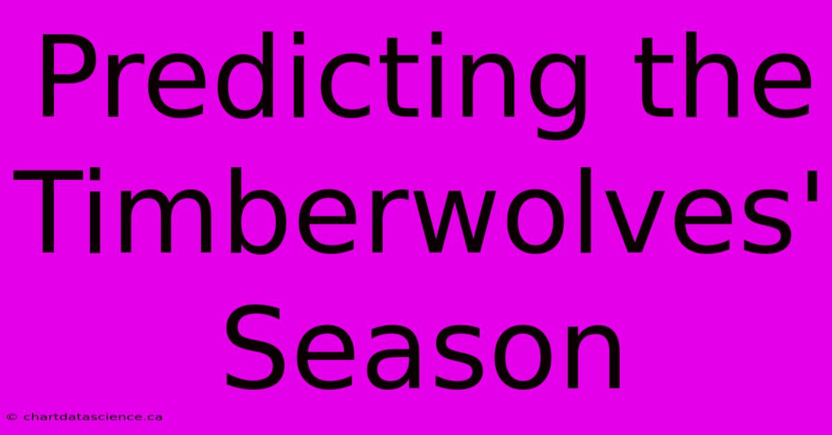 Predicting The Timberwolves' Season