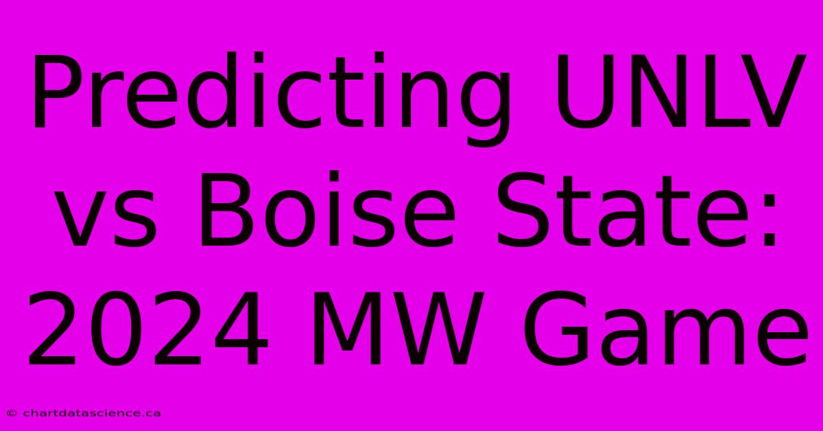 Predicting UNLV Vs Boise State: 2024 MW Game