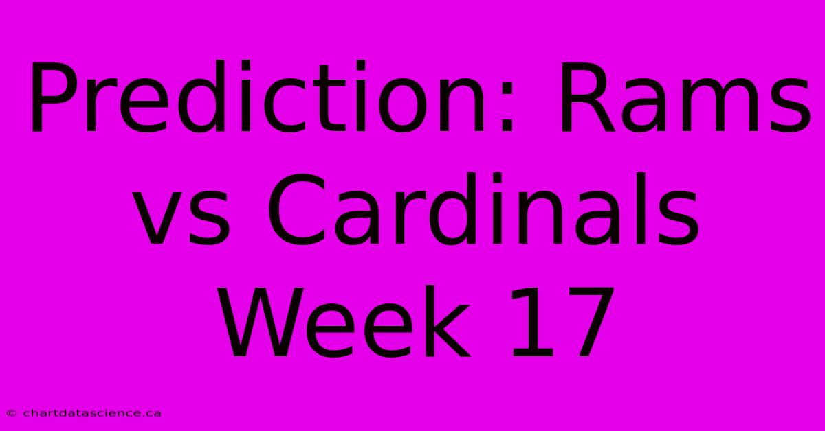 Prediction: Rams Vs Cardinals Week 17