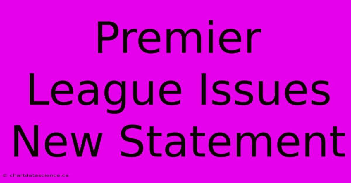 Premier League Issues New Statement