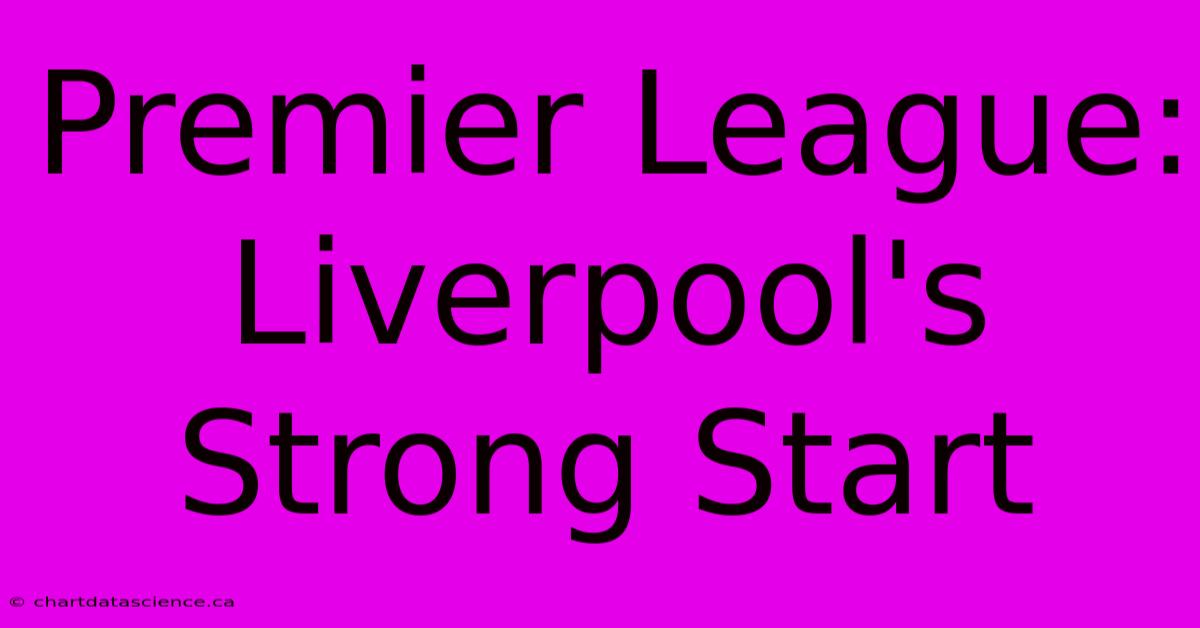 Premier League: Liverpool's Strong Start