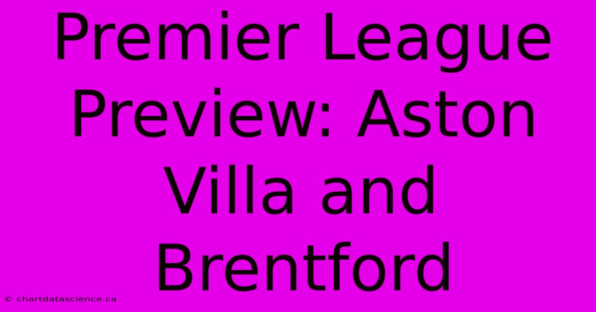 Premier League Preview: Aston Villa And Brentford