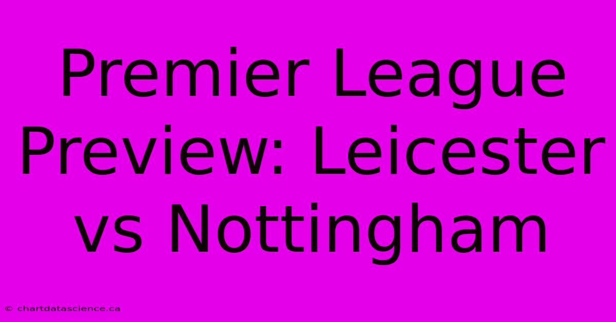 Premier League Preview: Leicester Vs Nottingham 