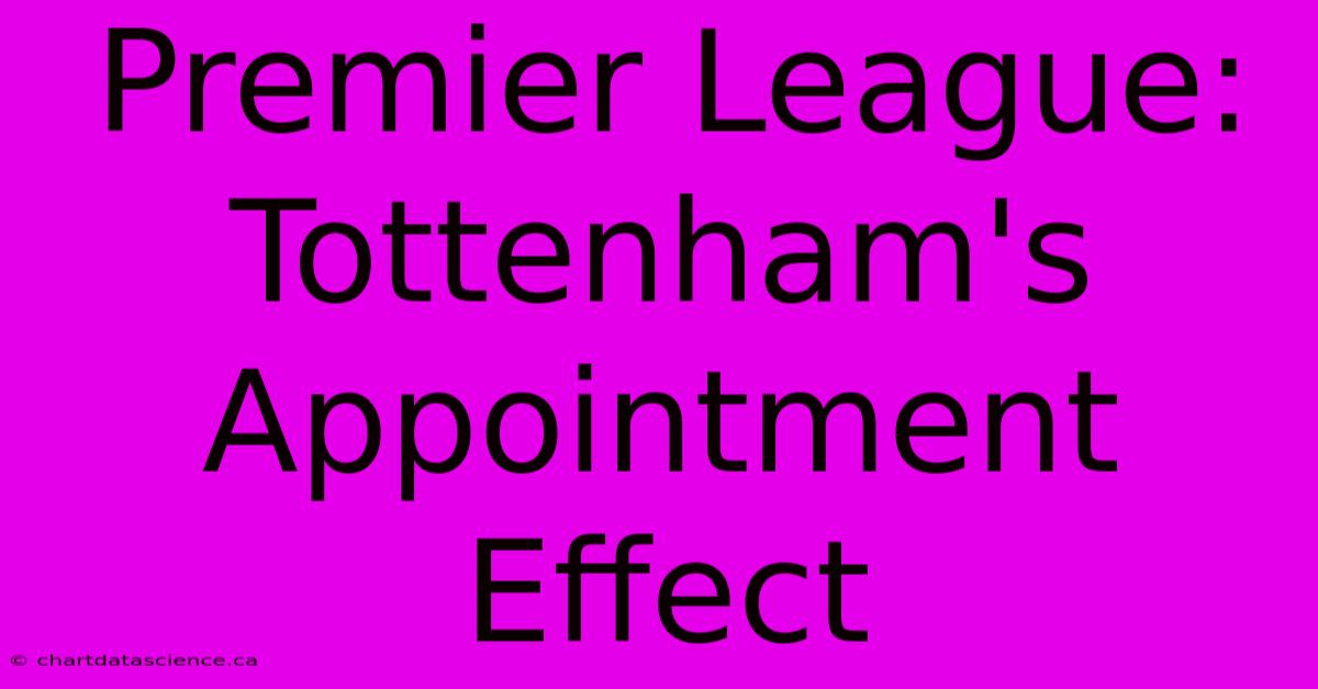 Premier League: Tottenham's Appointment Effect