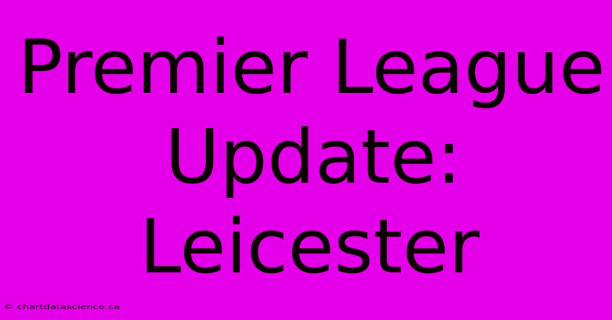 Premier League Update: Leicester