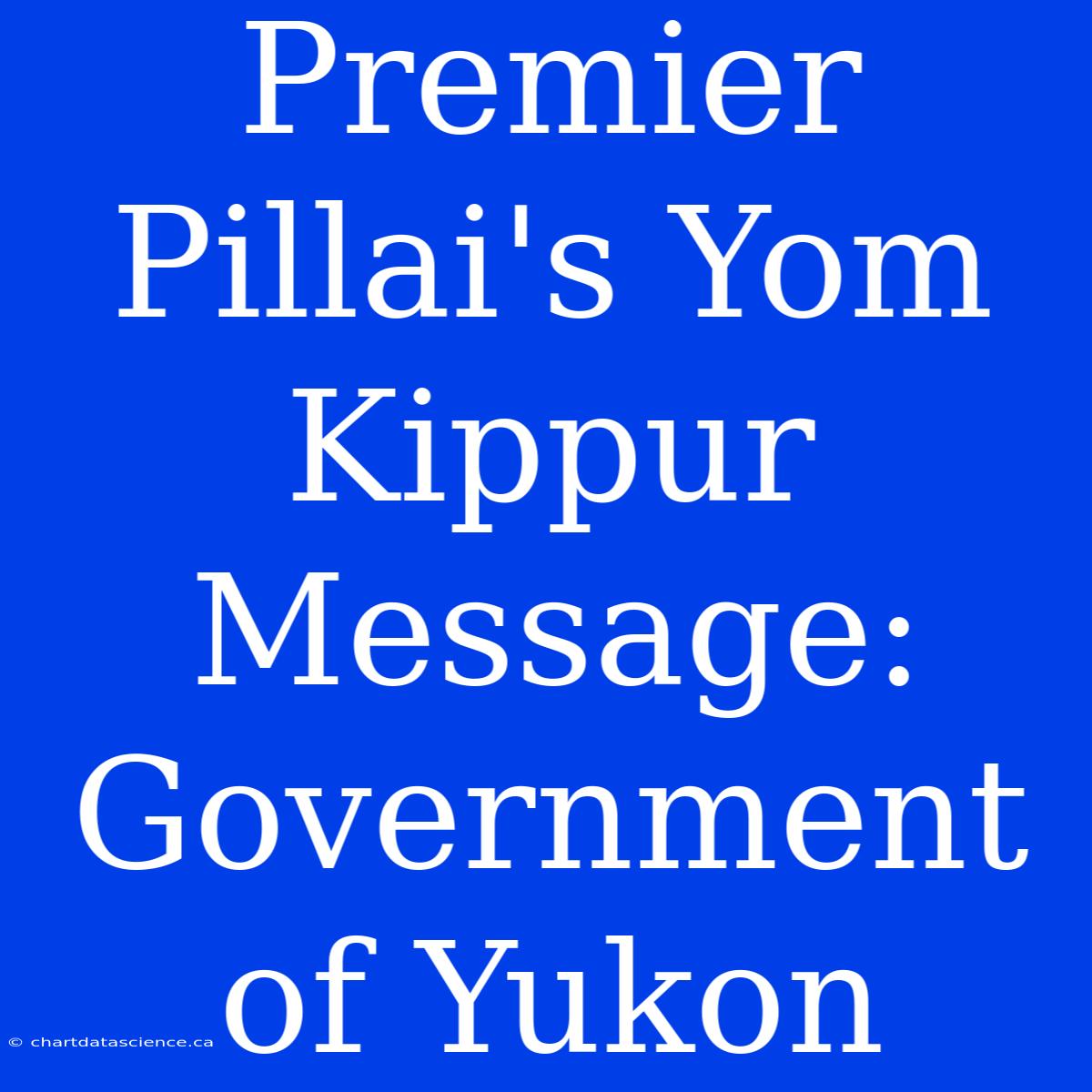 Premier Pillai's Yom Kippur Message: Government Of Yukon