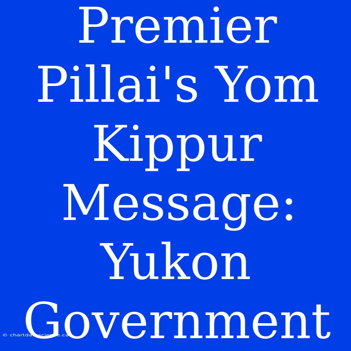 Premier Pillai's Yom Kippur Message: Yukon Government