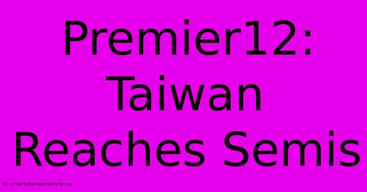 Premier12: Taiwan Reaches Semis