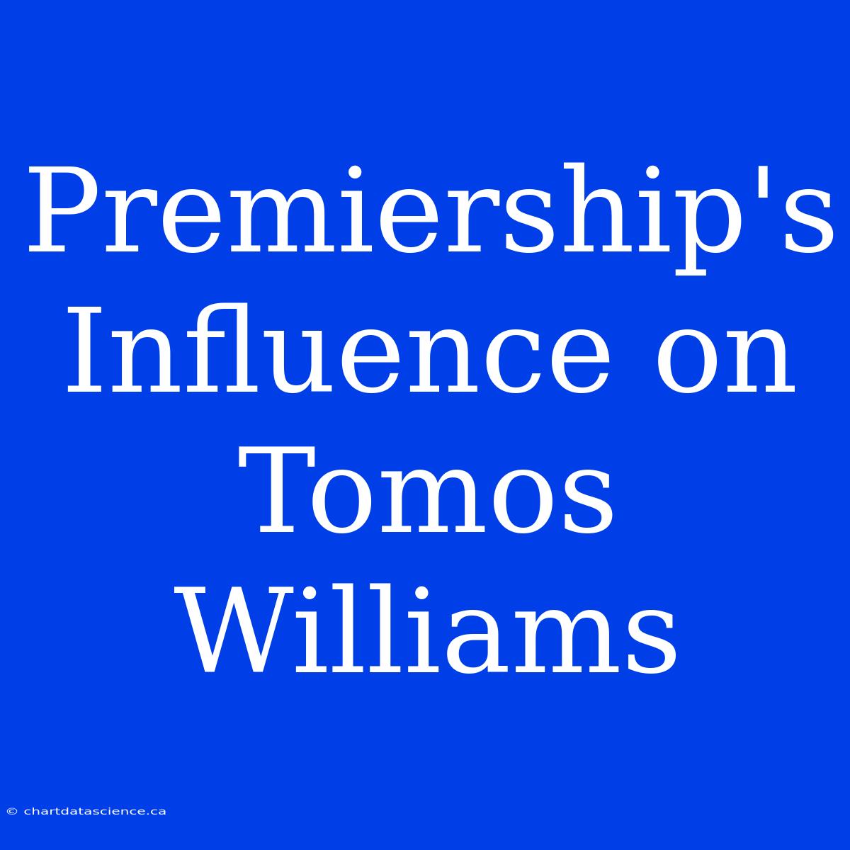 Premiership's Influence On Tomos Williams