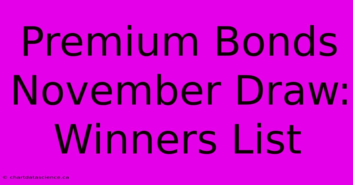 Premium Bonds November Draw: Winners List 