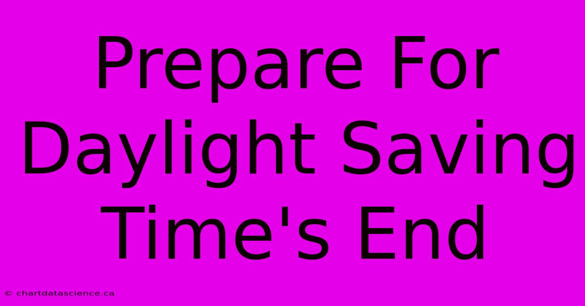 Prepare For Daylight Saving Time's End