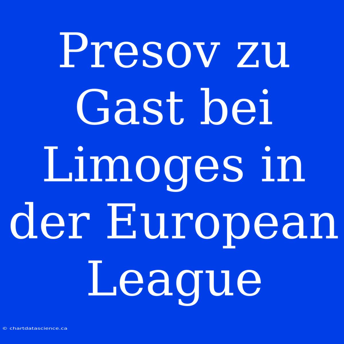 Presov Zu Gast Bei Limoges In Der European League