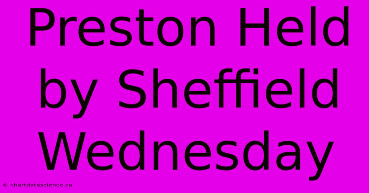 Preston Held By Sheffield Wednesday