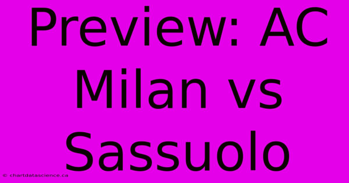 Preview: AC Milan Vs Sassuolo