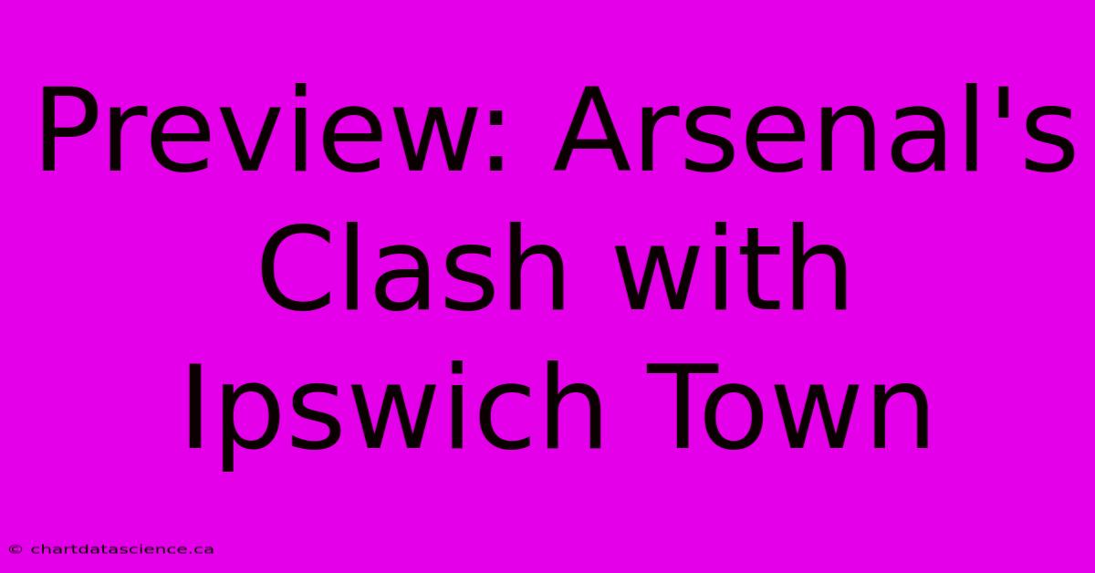 Preview: Arsenal's Clash With Ipswich Town