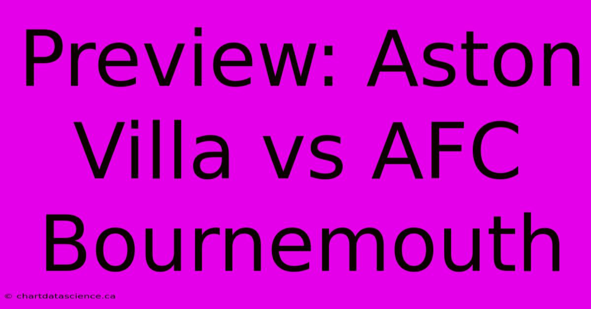 Preview: Aston Villa Vs AFC Bournemouth 