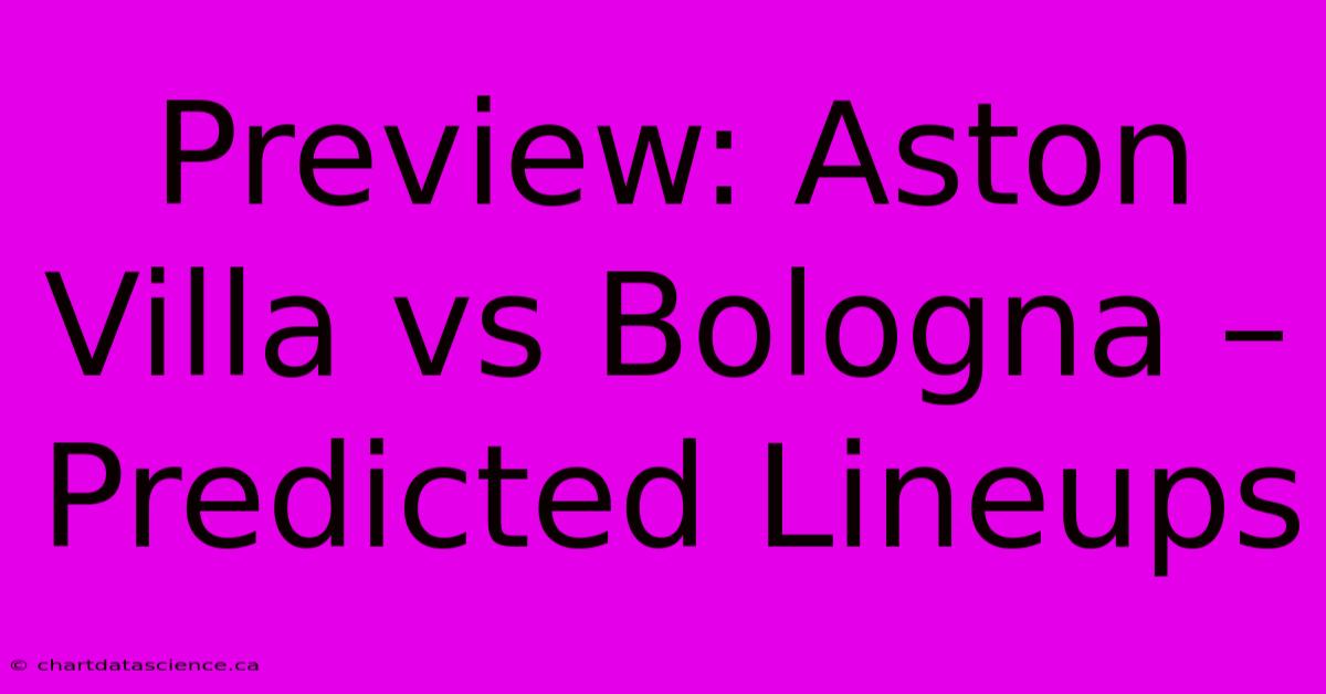 Preview: Aston Villa Vs Bologna – Predicted Lineups