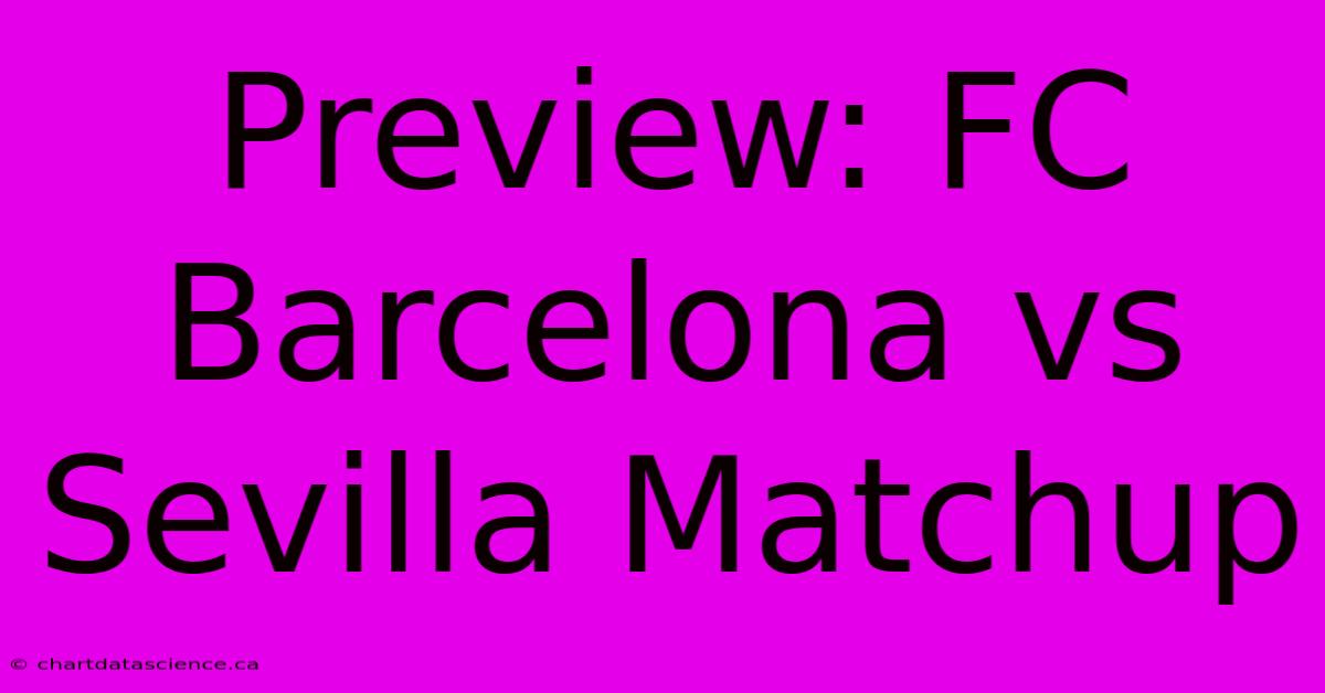 Preview: FC Barcelona Vs Sevilla Matchup