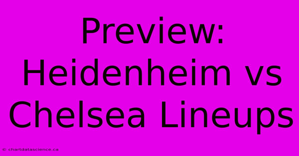 Preview: Heidenheim Vs Chelsea Lineups