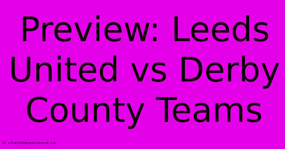 Preview: Leeds United Vs Derby County Teams