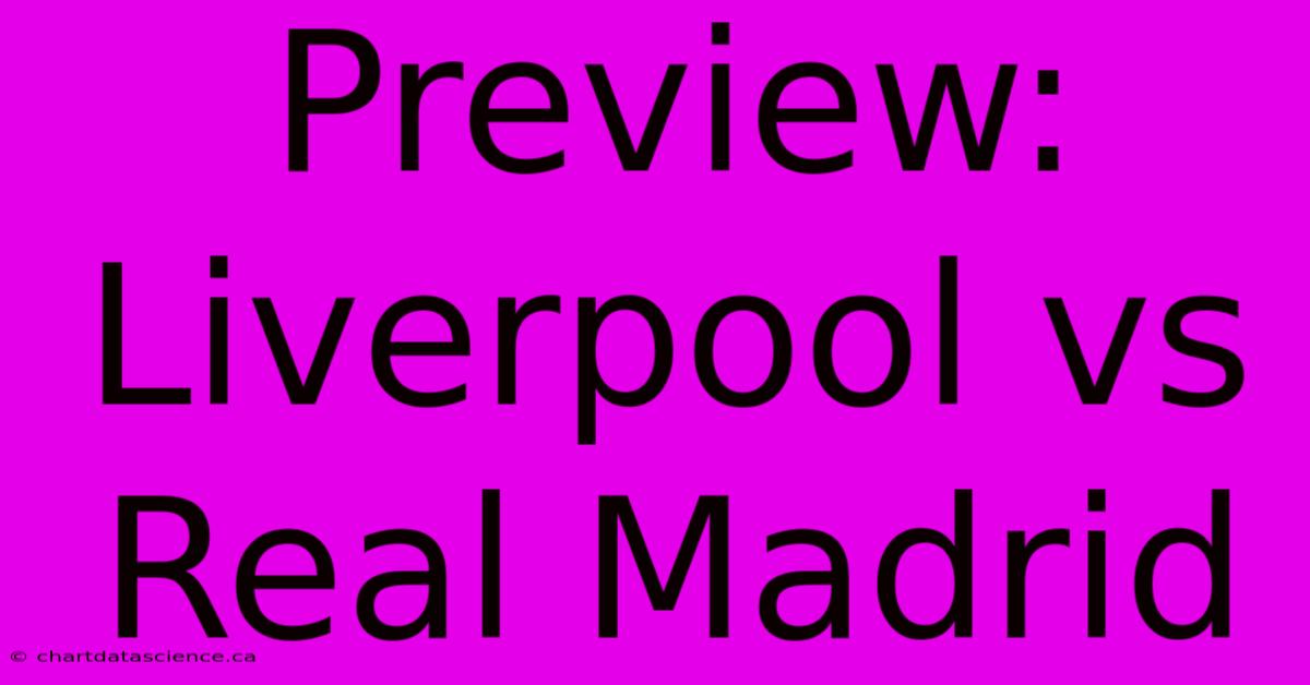 Preview: Liverpool Vs Real Madrid