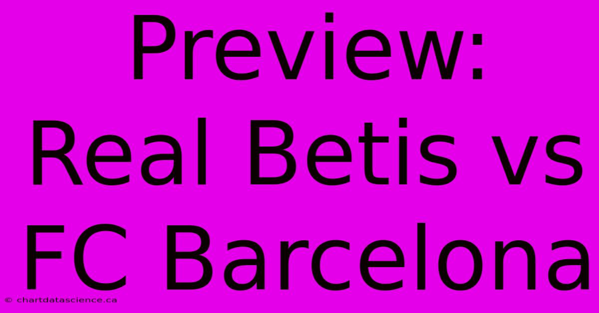 Preview: Real Betis Vs FC Barcelona