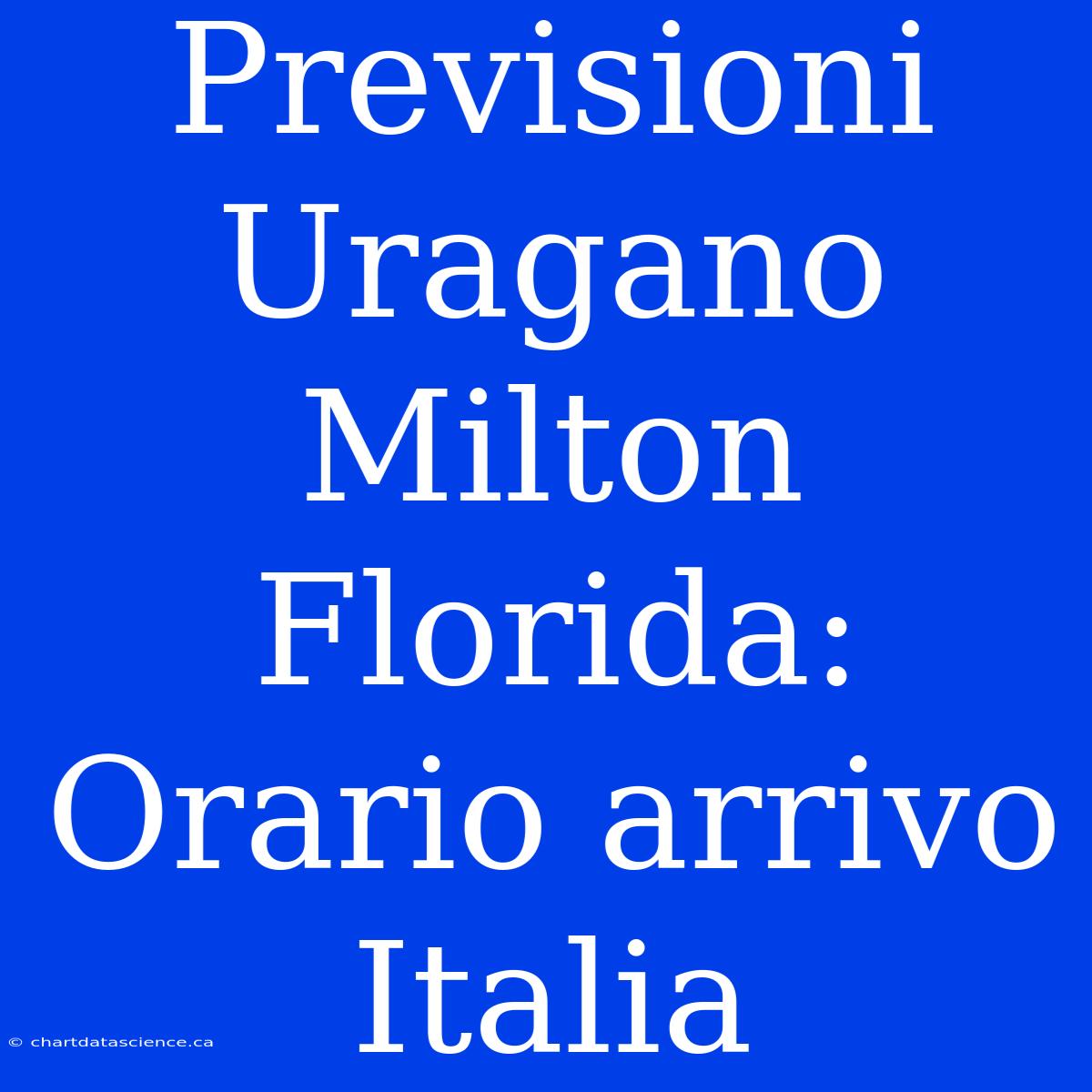 Previsioni Uragano Milton Florida: Orario Arrivo Italia